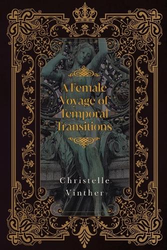 A Female Voyage of Temporal Transitions
