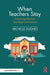 When Teachers Stay: Cultivating Resilient Teaching Communities