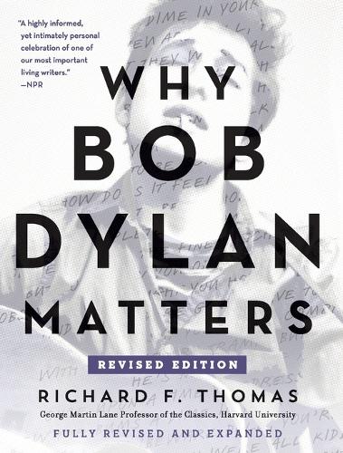 Why Bob Dylan Matters [Revised Edition]
