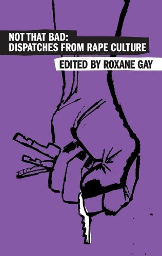 Not That Bad: Dispatches from Rape Culture (Harper Perennial Olive Editions