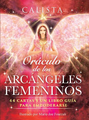 Oráculo de los Arcángeles Femeninos: 44 cartas y un libro guía para empoderarse (Spanish Edition