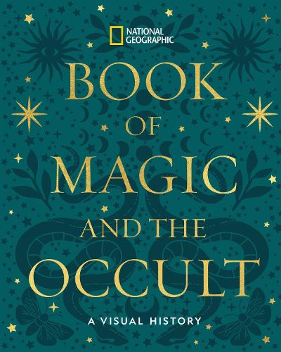 National Geographic Book of Magic and the Occult