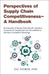 Perspectives of Supply Chain Competitiveness - a Handbook