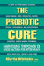 The Probiotic Cure