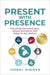 Present with Presence