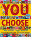 You Choose