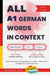 All A1 German Words in Context: Learn the German Language the Fun Way - With a Story for Beginners, Adults and Kids. Words are from Goethe and TELC exams (All German Words In Context