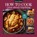 Taste of Home How To Cook (Just About) Anything