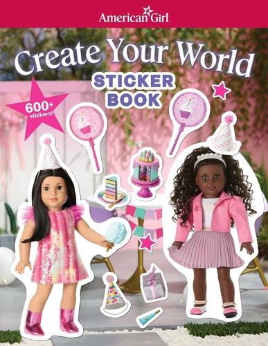 American Girl: Create Your World Sticker Book: American Girl Truly Me with 500+ stickers (American Girl(r) Activities