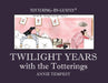 Twilight Years with the Totterings