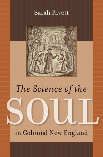 The Science of the Soul in Colonial New England
