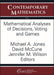 Mathematical Analyses of Decisions, Voting and Games