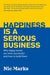 Happiness is a serious business