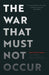 The War That Must not Occur