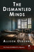 The Dismantled Minds