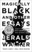 Magically Black and Other Essays