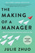 The Making of a Manager