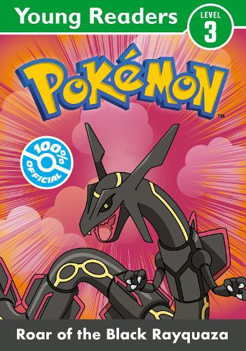 Pokémon Young Readers Level 3: Roar of the Black Rayquaza