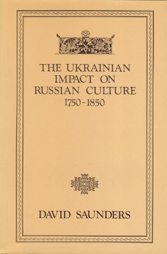 The Ukrainian Impact on Russian Culture 1750-1850