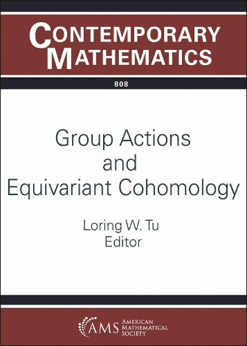 Group Actions and Equivariant Cohomology: 808 (Contemporary Mathematics
