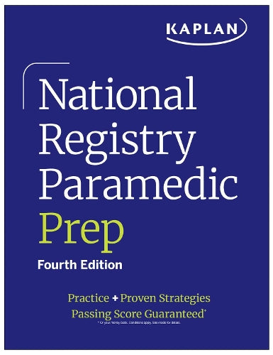 National Registry Paramedic Prep: Practice + Proven Strategies (Kaplan Test Prep