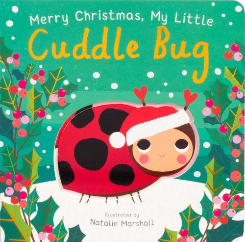 Merry Christmas, My Little Cuddle Bug (You're My Little
