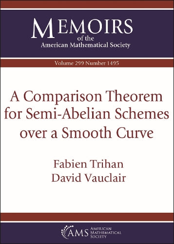 A Comparison Theorem for Semi-Abelian Schemes over a Smooth Curve: Vol: 299 No: 1495 (Memoirs of the American Mathematical Society