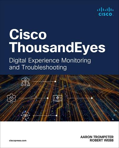 Cisco ThousandEyes: Digital Experience Monitoring and Troubleshooting (Networking Technology