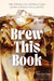 Brew This Book