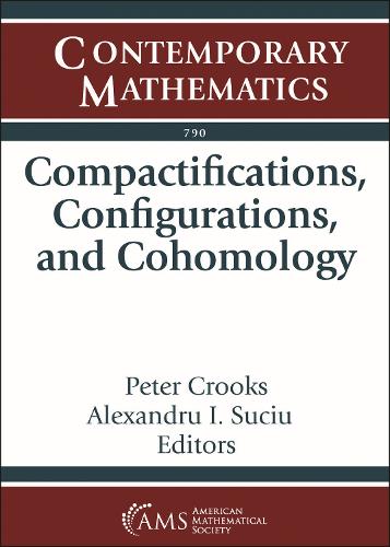 Compactifications, Configurations, and Cohomology (Contemporary Mathematics