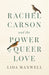 Rachel Carson and the Power of Queer Love