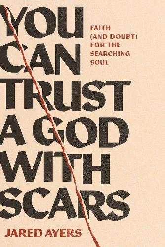 You Can Trust a God with Scars