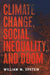 Climate Change, Social Inequality, and Doom