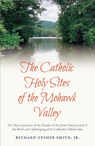 The Catholic Holy Sites of the Mohawk Valley