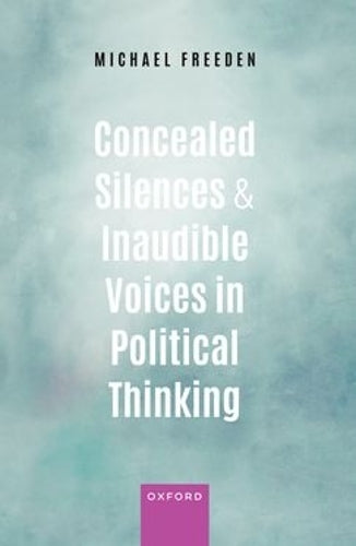 Concealed Silences and Inaudible Voices in Political Thinking