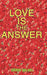 Love Is the Answer