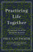 Practicing Life Together