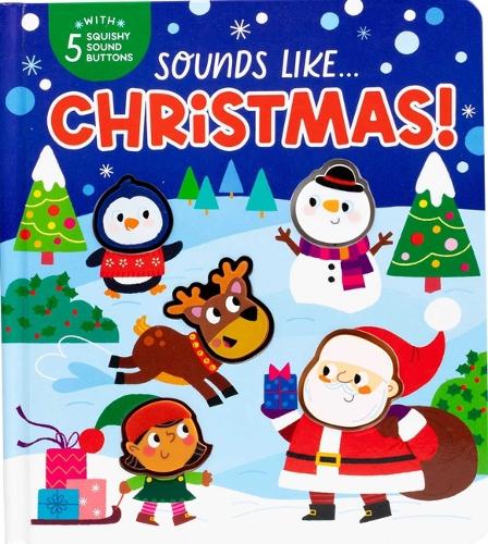 Sounds Like...Christmas!: Has 5 Squishy Sound Buttons (Squishy Sounds