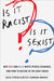 Is It Racist? Is It Sexist?