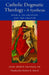 Catholic Dogmatic Theology: a Synthesis