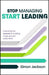 Stop Managing, Start Leading