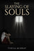 The Slaying of Souls