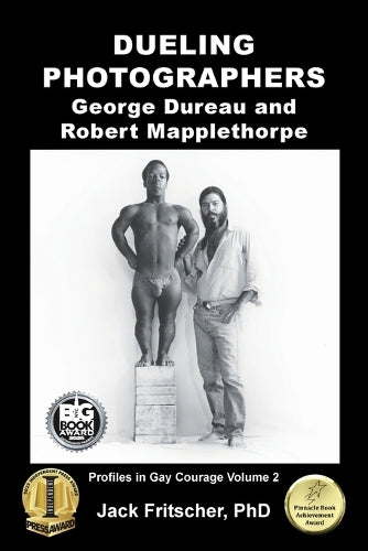 Dueling Photographers: George Dureau and Robert Mapplethorpe (2) (Profiles in Gay Courage