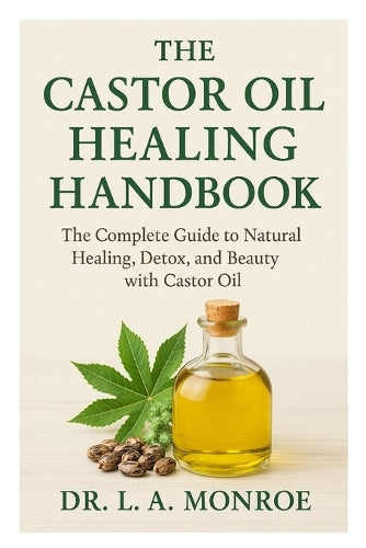 The Castor Oil Healing Handbook