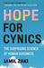 Hope for Cynics