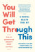 You Will Get Through This