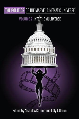 The Politics of the Marvel Cinematic Universe, Volume 2: Into the Multiverse (Politics and Popular Culture