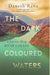 The Dark-Coloured Waters