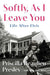 Softly, as I Leave You