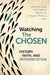 Watching the Chosen